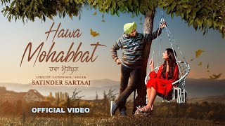 Hawa Mohabbat Official Video  Satinder Sartaaj New Punjabi Songs 2024 Latest Punjabi Songs 2024 [upl. by Goody650]