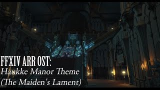 FFXIV OST Haukke Manor Theme  The Maidens Lament [upl. by Mulvihill]