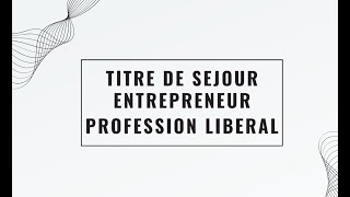 Titre de séjour Entrepreneur profession libérale Renouvèlement RECE [upl. by Isteb]