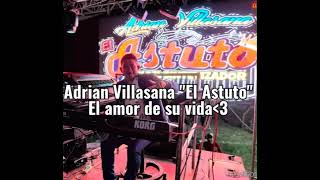 Adrian Villasana quotEl Astutoquot El Amor de su vida Audio En Vivo [upl. by Animas715]