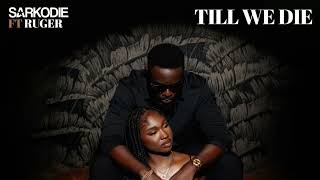 Sarkodie  Till We Die feat Ruger Audio Slide [upl. by Vogel]