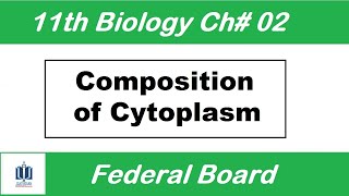 Composition of protoplasm Ch2  Class 11 Biology fbise  Ilmi Stars Academy [upl. by Hartley]