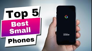 Tiny Titans Top 5 SMALL Phones You NEED in 2024 [upl. by Einad124]