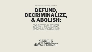 Defund Decriminalize amp Abolish What do They Really Mean A Petey Greene Program Webinar 4721 [upl. by Stortz939]