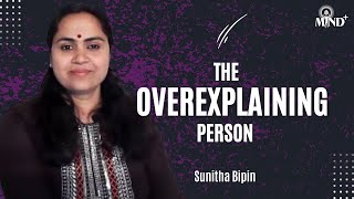 The Overexplaining Person  Mind  Sunitha Bipin [upl. by Laddy]