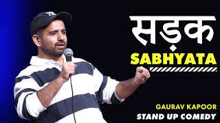 SADAK SABHYATA  Gaurav Kapoor  Stand Up Comedy [upl. by Krysta650]