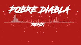 Pobre Diabla REMIX Dj Pablo Lambert [upl. by Gabi]