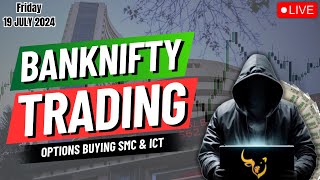 LIVE TRADING BANKNIFTY AND NIFTY  SMC amp ICT  19 July  DT4B nifty50 live livetrading [upl. by Atsugua]