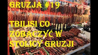 GRUZJA  CO ZOBACZYĆ W STOLICY KRAJU   TBILISI  ZUCHY W PODRÓŻY [upl. by Adlemy]