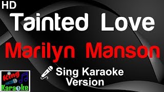 🎤 Marilyn Manson  Tainted Love Karaoke VersionKing Of Karaoke [upl. by Alick]