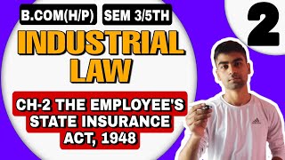 BcomHP CH2 The Employees State Insurance Act1948  Industrial law  Sem 5th  Sol Du  ESI [upl. by Soinski]