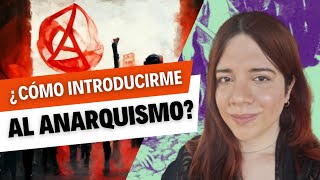 ¿Cómo introducirme en el anarquismo [upl. by Murage]