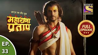 Bharat Ka Veer Putra  Maharana Pratap  भारत का वीर पुत्र  महाराणा प्रताप  Ep 33  Full Episode [upl. by Aleak]