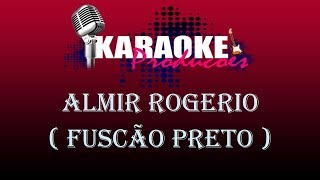 ALMIR ROGERIO  FUSCÃO PRETO  KARAOKE [upl. by Steel]