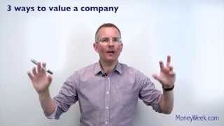 3 ways to value a company  MoneyWeek Investment Tutorials [upl. by Ozneral]