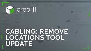 Remove Locations Tool Updated in Cabling  Creo 11 [upl. by Zerdna]