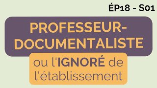 ÉP18 S01  Professeurdocumentaliste ou lignoré de létablissement [upl. by Vite]