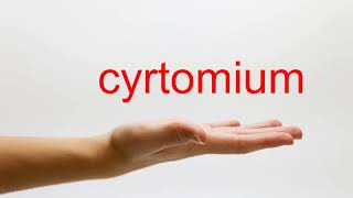 How to Pronounce cyrtomium  American English [upl. by Cela]