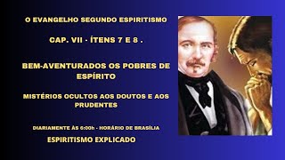 O EVANGELHO SEGUNDO ESPIRITISMOCAP VII  ÍTENS 7 E 8 [upl. by George905]