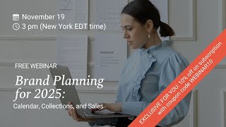 FREE WEBINAR  Brand Planning for 2025 Calendar Collections and Sales [upl. by Phox714]