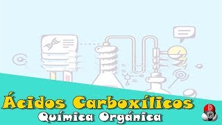 Ácidos Carboxílicos  Nomenclatura Orgánica [upl. by Sidman]