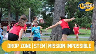 DROP ZONE STEM MISSION IMPOSSIBLE  CANADENSIS TODAY [upl. by Anabella]