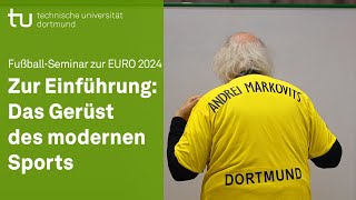 FußballSeminar zur EURO 2024 Zur Einführung Das Gerüst des modernen Sports [upl. by Jeremias]