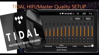 Tidal APP setup HIFIMaster Quality New Joying Digital Android Headunit Coax Digital Sound to dsp [upl. by Laicram]