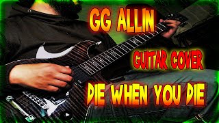 Die When You Die  GG Allin PETER PETERSON GUITAR COVER [upl. by Dressler]