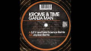 Krome amp Time  Ganja Man SPY amp Total Science Remix [upl. by Ayoras455]