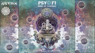 Astrix  PsyFi Book of Changes Mix [upl. by Letnahc463]