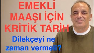 EMEKLİ MAAŞINI BELİRLEYEN TARİH HANGİSİ ZAMLAR NASIL YANSIR DİLEKÇE NE ZAMAN VERİLMELİ [upl. by Sewole]