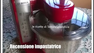 Recensione impastatrice BOSCH MUM48r1 [upl. by Nahc]