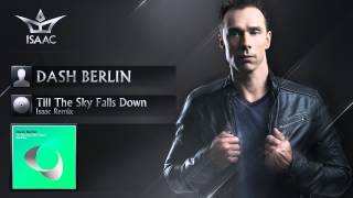 Dash Berlin  Till The Sky Falls Down Isaac Remix [upl. by Doralyn]