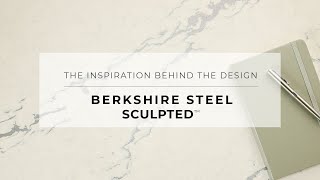 Cambria Quartz Design Berkshire Steel Sculpted™ [upl. by Yhtnomit872]