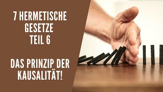 7 Hermetische Gesetze Teil 6  Das Prinzip der Kausalität [upl. by Ulick890]