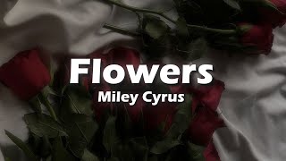 Miley Cyrus  Flowers Lyrics [upl. by Ahrendt]