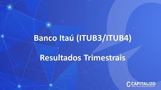 Banco Itaú ITUB3ITUB4  Resultados Trimestrais [upl. by Lihkin4]