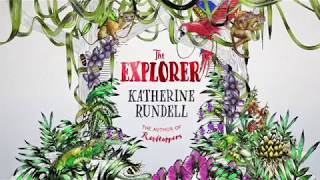 The Explorer by Katherine Rundell [upl. by Semajwerdna235]