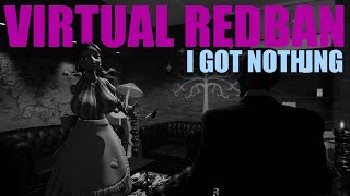 VIRTUAL REDBAN 713  I GOT NOTHING [upl. by Soirtemed901]