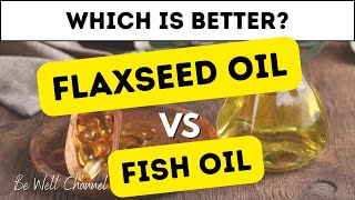 Flaxseed Oil vs Fish Oil Which Is Better [upl. by Tabber]