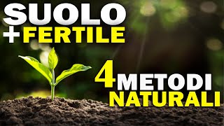 SUOLO più FERTILE  4 METODI NATURALI per lORTO [upl. by Gaudette]