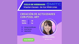 Webinar Matic Pixel Art con Cinthia Corica [upl. by Cazzie]