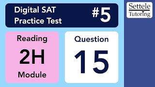 Digital SAT 5 Reading Module 2H Question 15 passage [upl. by Nagad845]