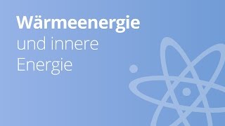 Innere Energie und Thermische Energie  Physik  Wärmelehre [upl. by Julietta922]