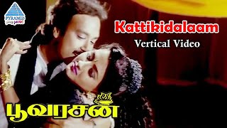 Kattikidalaam Vertical Video  Poovarasan Tamil Movie Songs  Karthik  Rachana  Ilayaraja [upl. by Voleta]