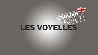 English Easily  Les Voyelles  The Vowels [upl. by Ynnot]