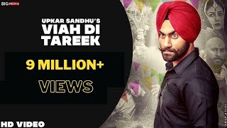 Viah Di Tareek  Full Official Video  Upkar Sandhu FtGupz Sehra  Shaunki Sardar Records [upl. by Kerby]