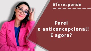 Parei o anticoncepcional e agora [upl. by Hsital]