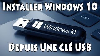 TUTO Installer Windows 10 Depuis Une Clé USB en Français [upl. by Eizle]